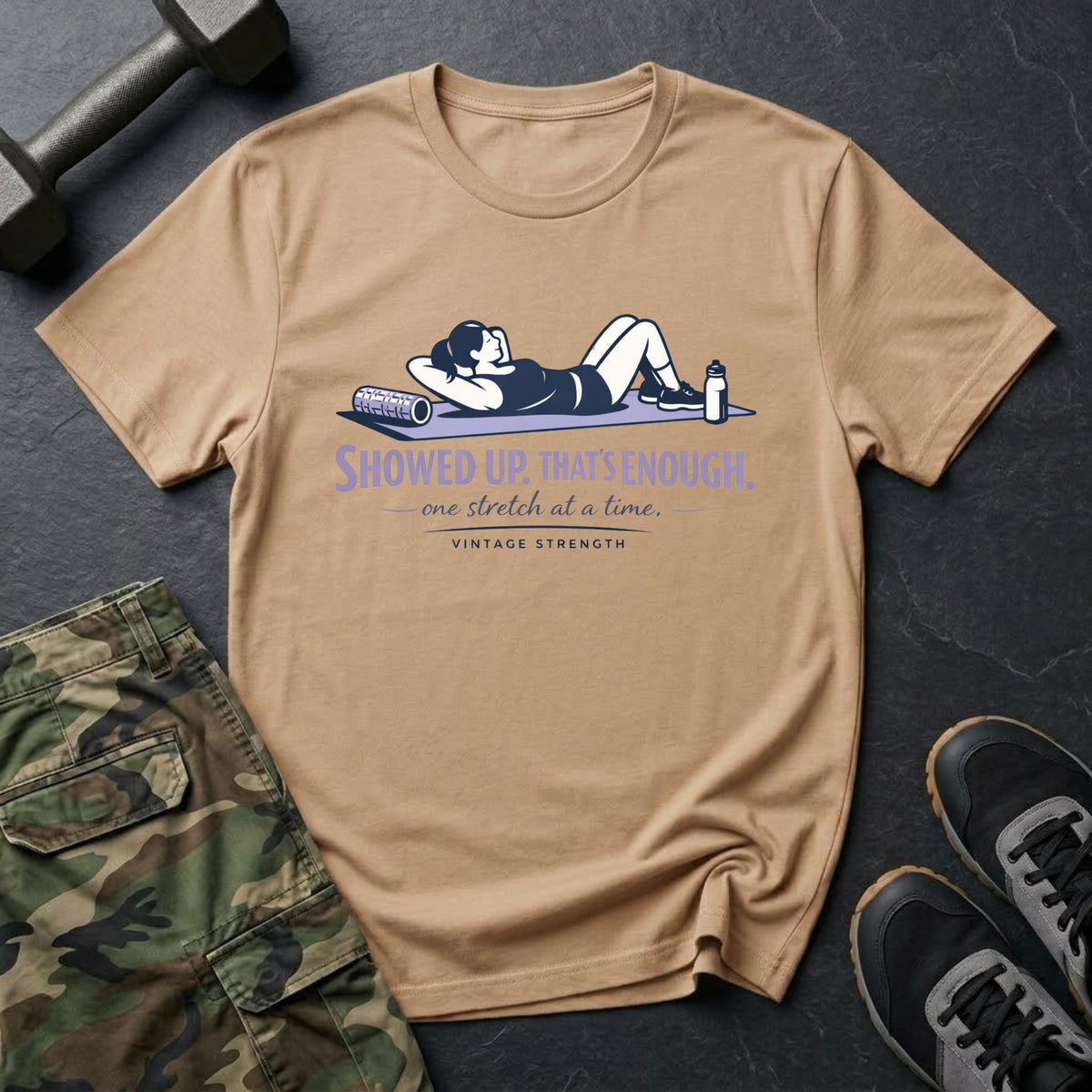 Showed up thats enough - T-Shirt