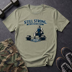 Still Strong - T-Shirt