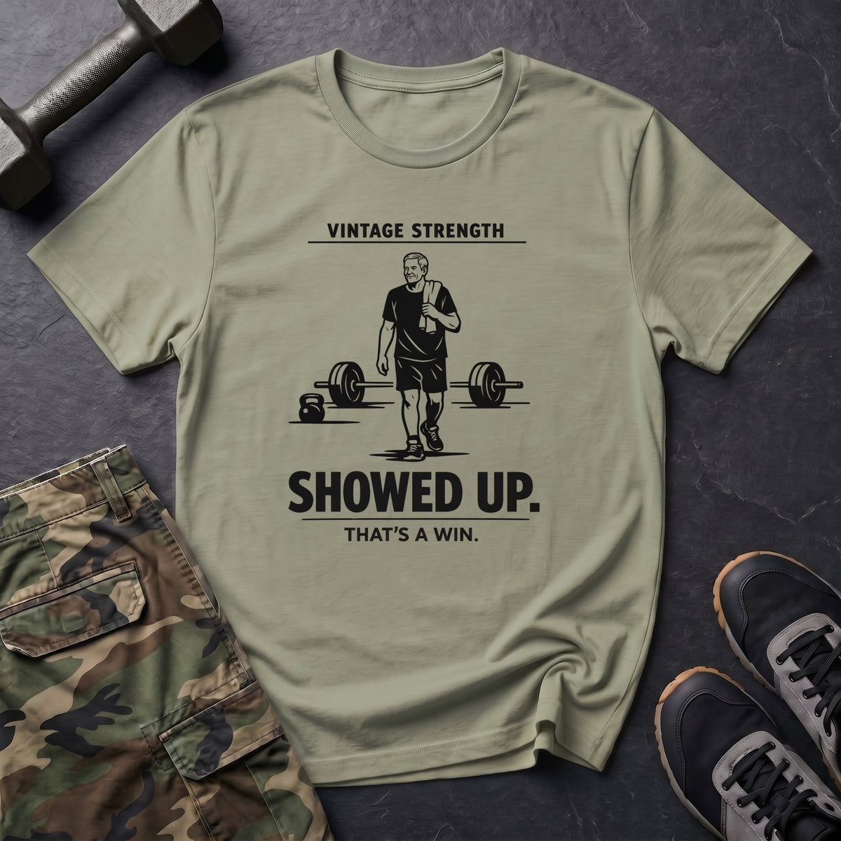 Showed up, Thats a win - T-Shirt