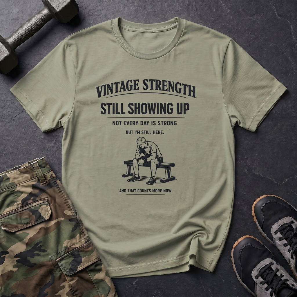 Still showing up, still here - T-Shirt
