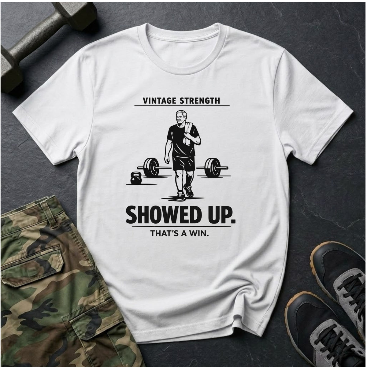Showed up, Thats a win - T-Shirt