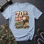 70+ Still Walking T-Shirt