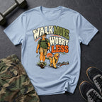 Walk & Worry Less T-Shirt