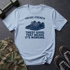 Tired? Good T-Shirt