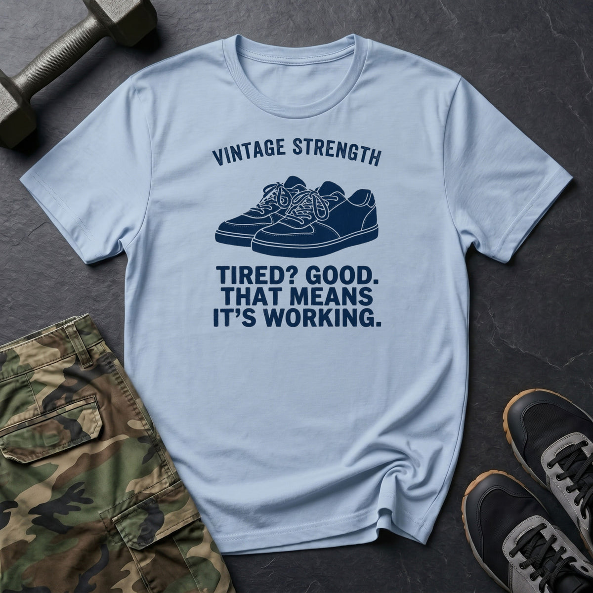Tired? Good T-Shirt