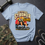 Getting Stronger Slower T-Shirt