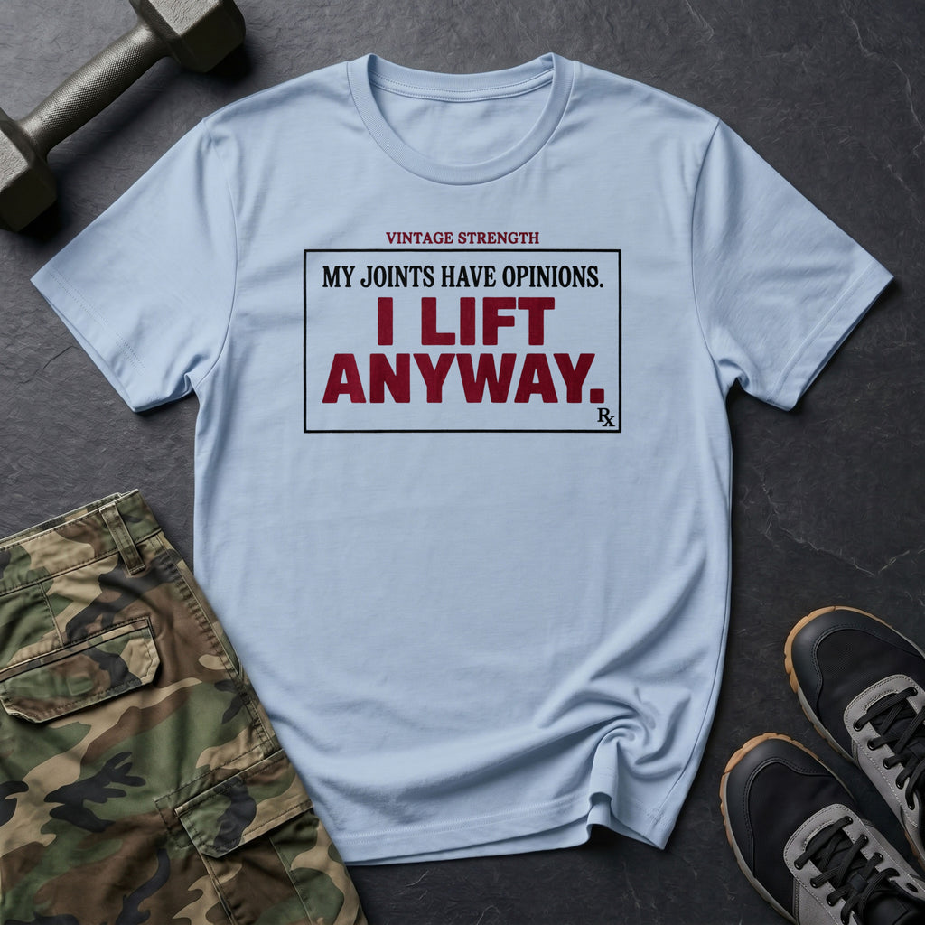 I Lift Anyway T-Shirt