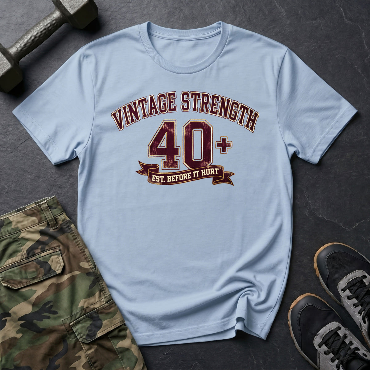 40+ Before It Hurt T-Shirt