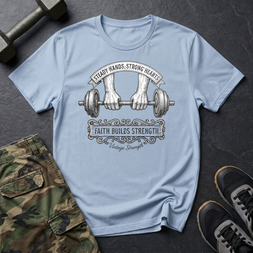 Steady Hands Strong Hearts T-Shirt