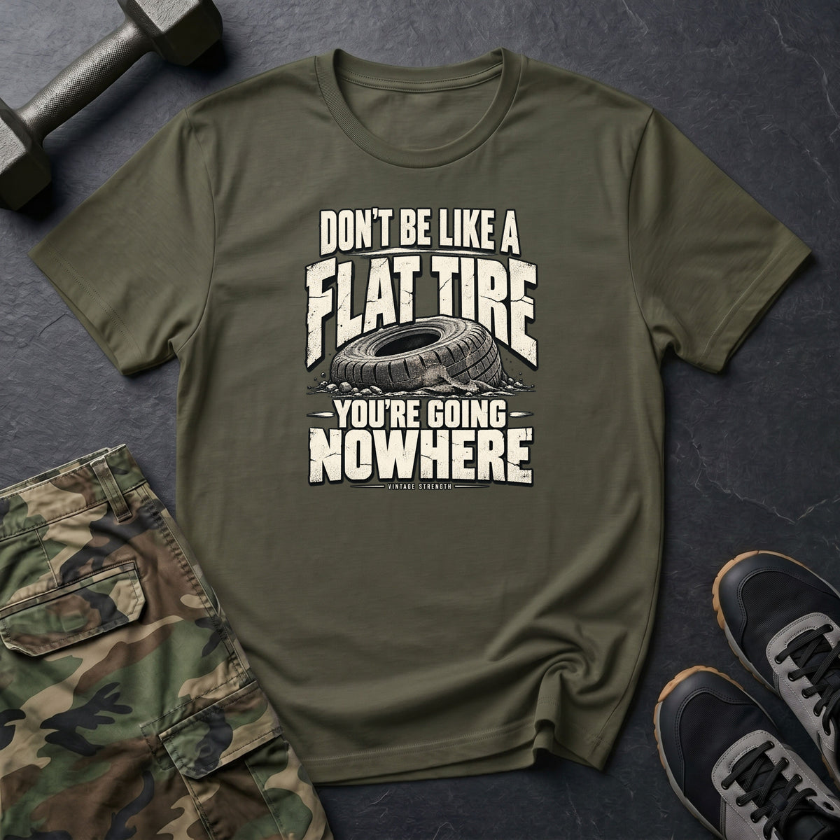 Don't Be A Flat Tire T-Shirt