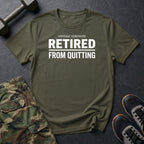Retired From Quitting T-Shirt