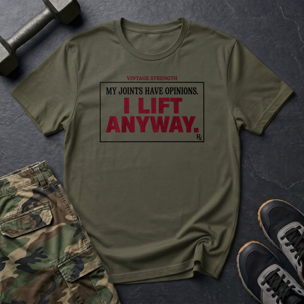 I Lift Anyway T-Shirt