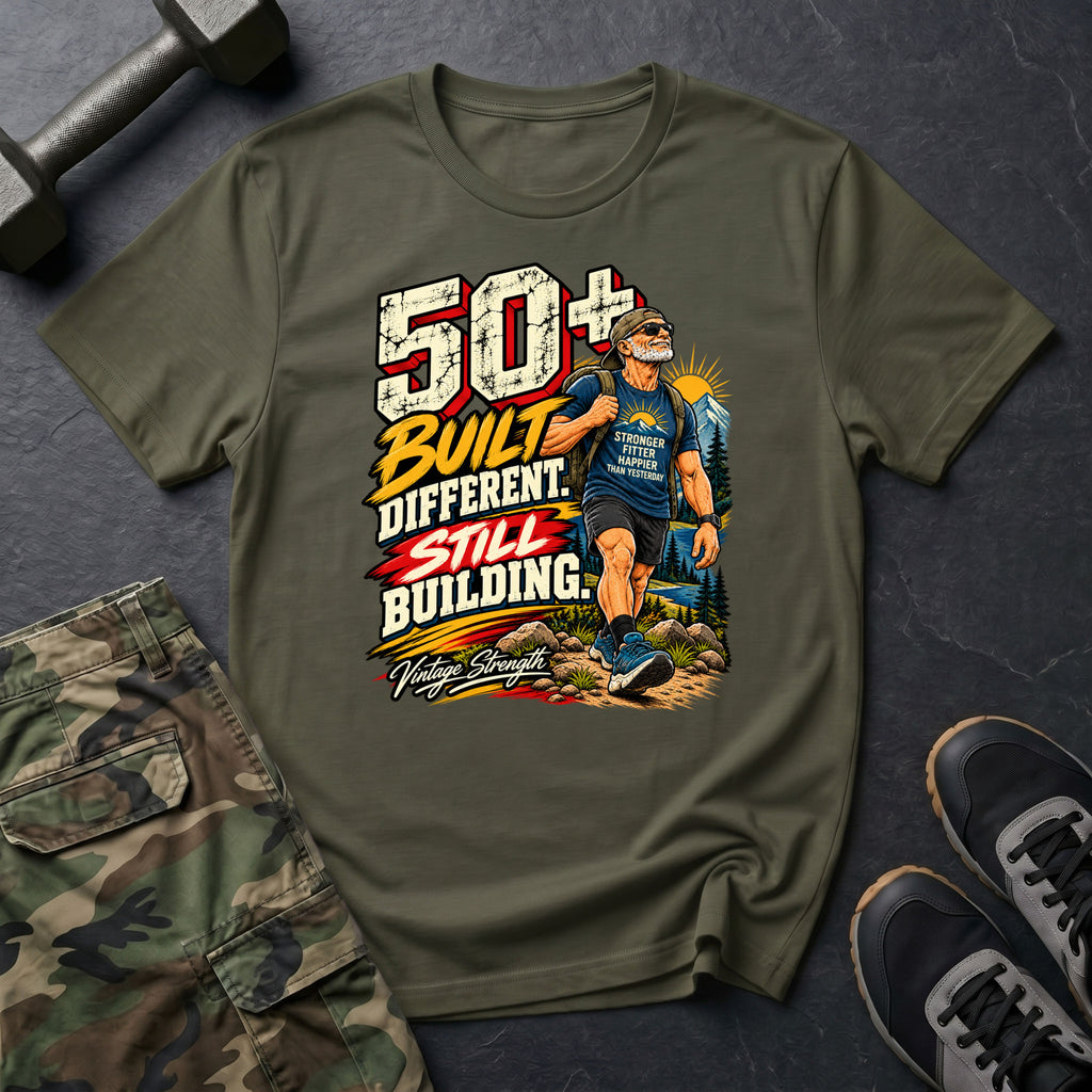 50+ Still Built Different T-Shirt