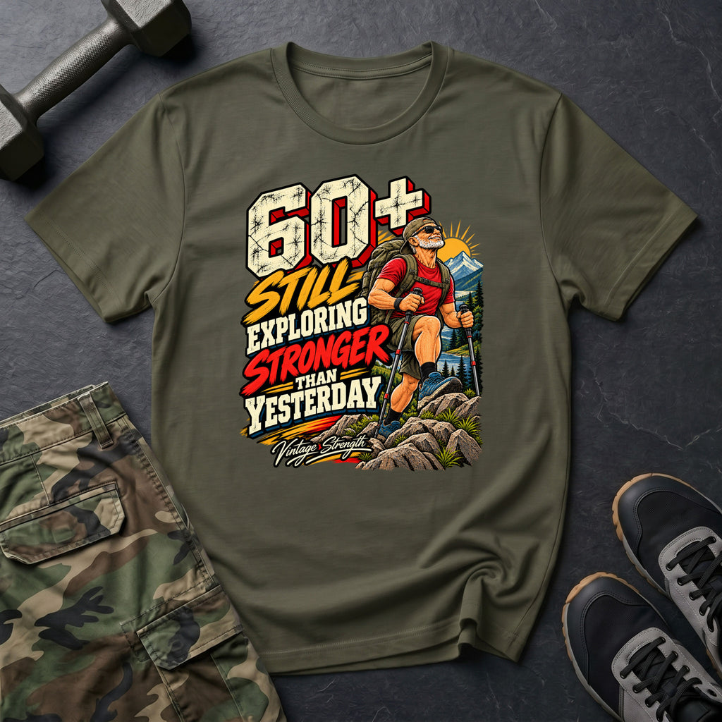 60+ Still Exploring T-Shirt