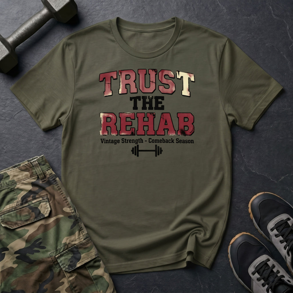 Trust the Rehab T-Shirt