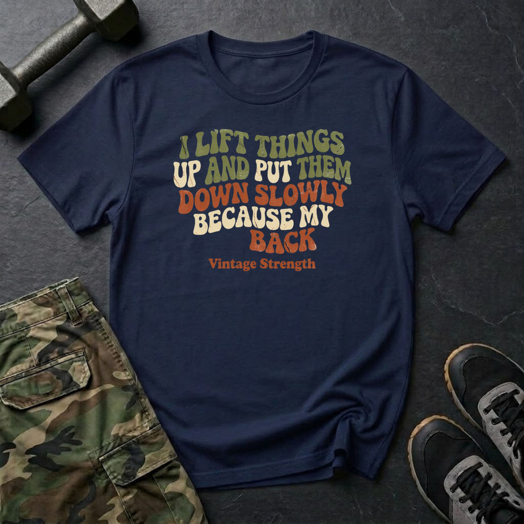 I Lift Things Up T-Shirt