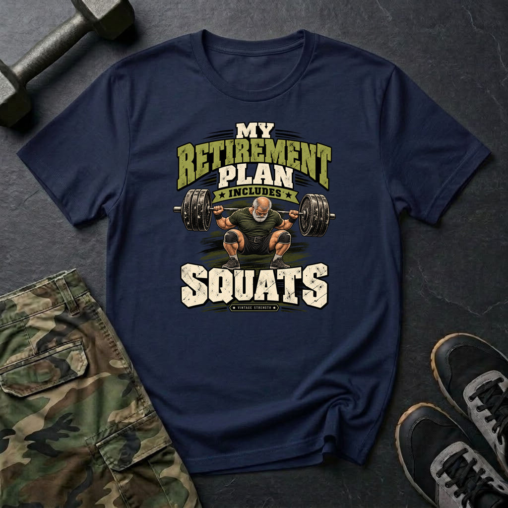 Retirement Squats T-Shirt