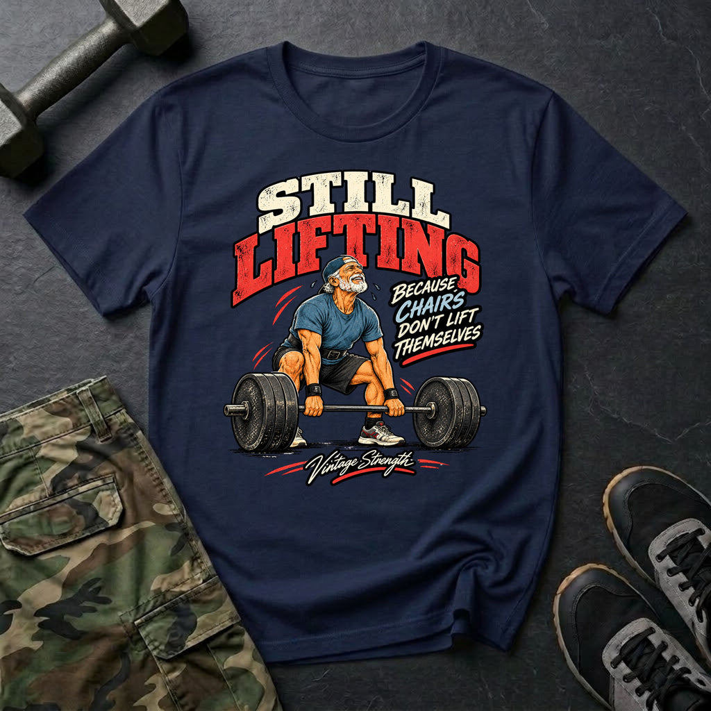 Chairs Don't Lift T-Shirt