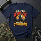 Sweat & Stubbornness T-Shirt
