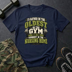 Oldest In Gym Text T-Shirt