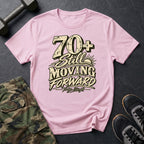70+ Still Moving T-Shirt