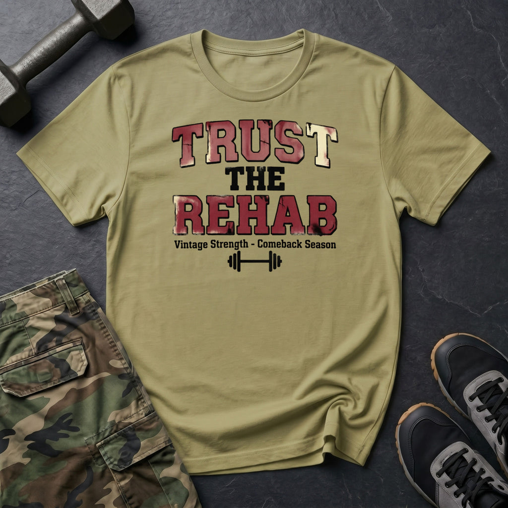 Trust the Rehab T-Shirt