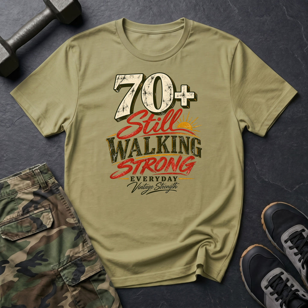 70+ Still Walking Text T-Shirt