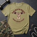 Young Enough To Lift T-Shirt