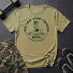 Strong Tomorrow Maybe T-Shirt
