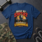 Sweat & Stubbornness T-Shirt