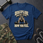 Discipline Doesn't Care T-Shirt