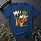 Walk & Worry Less T-Shirt