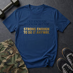 Do It Anyway T-Shirt