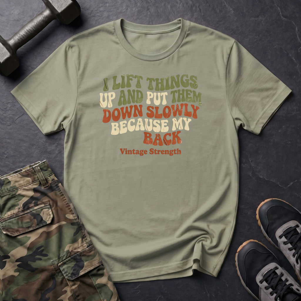 I Lift Things Up T-Shirt
