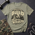 Build Big Results T-Shirt