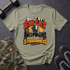 Sweat & Stubbornness T-Shirt