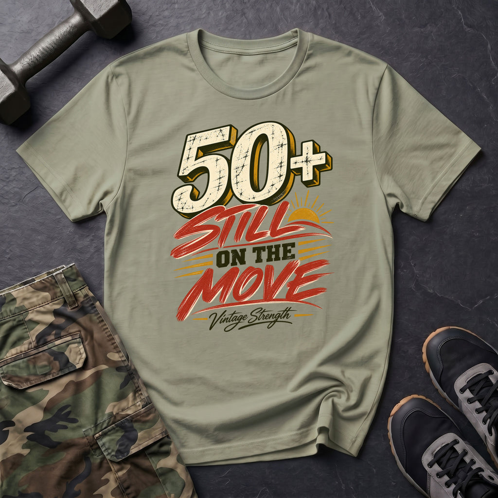 50+ Still Move T-Shirt