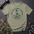 Strong Tomorrow Maybe T-Shirt