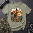 Walk More Worry Less T-Shirt