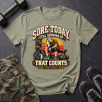 Sore Today Showing Up T-Shirt