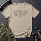 Everything Hurts T-Shirt