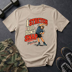 Stretch Don't Snap T-Shirt