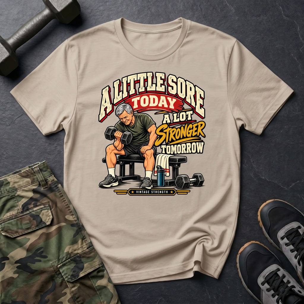 A Little Sore Today T-Shirt