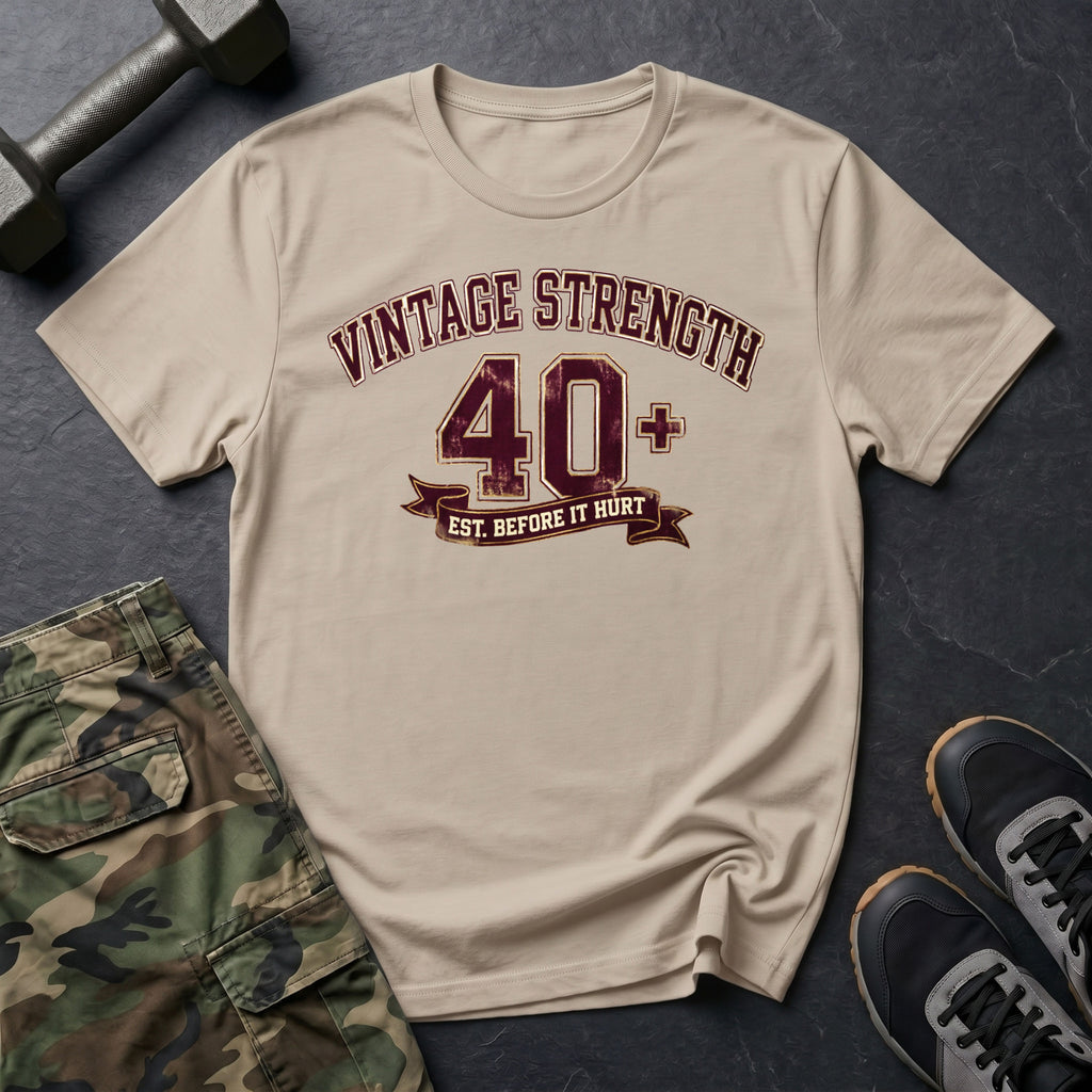 40+ Before It Hurt T-Shirt
