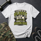 Oldest In Gym Text T-Shirt