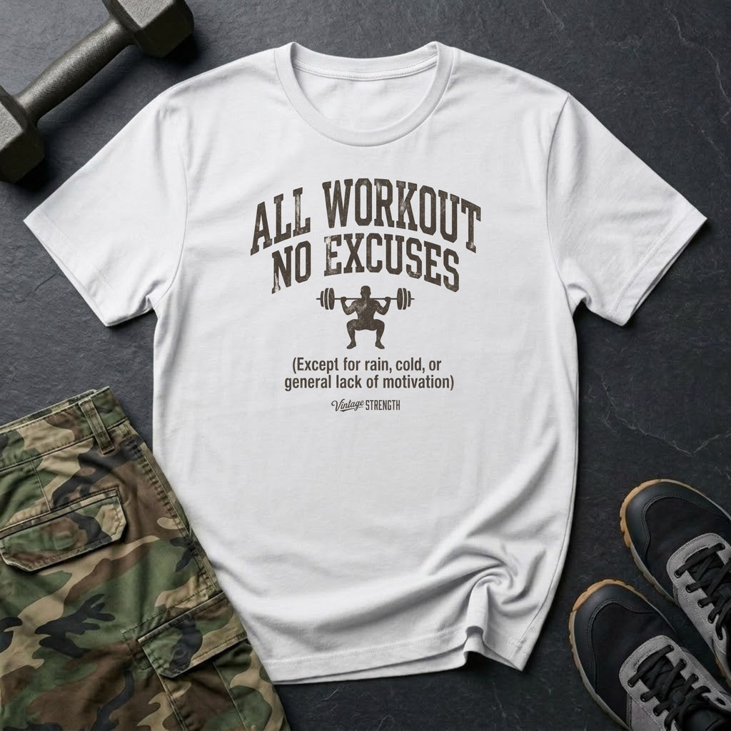 All Workout No Excuses T-Shirt