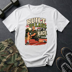Built To Last Not To Race T-Shirt