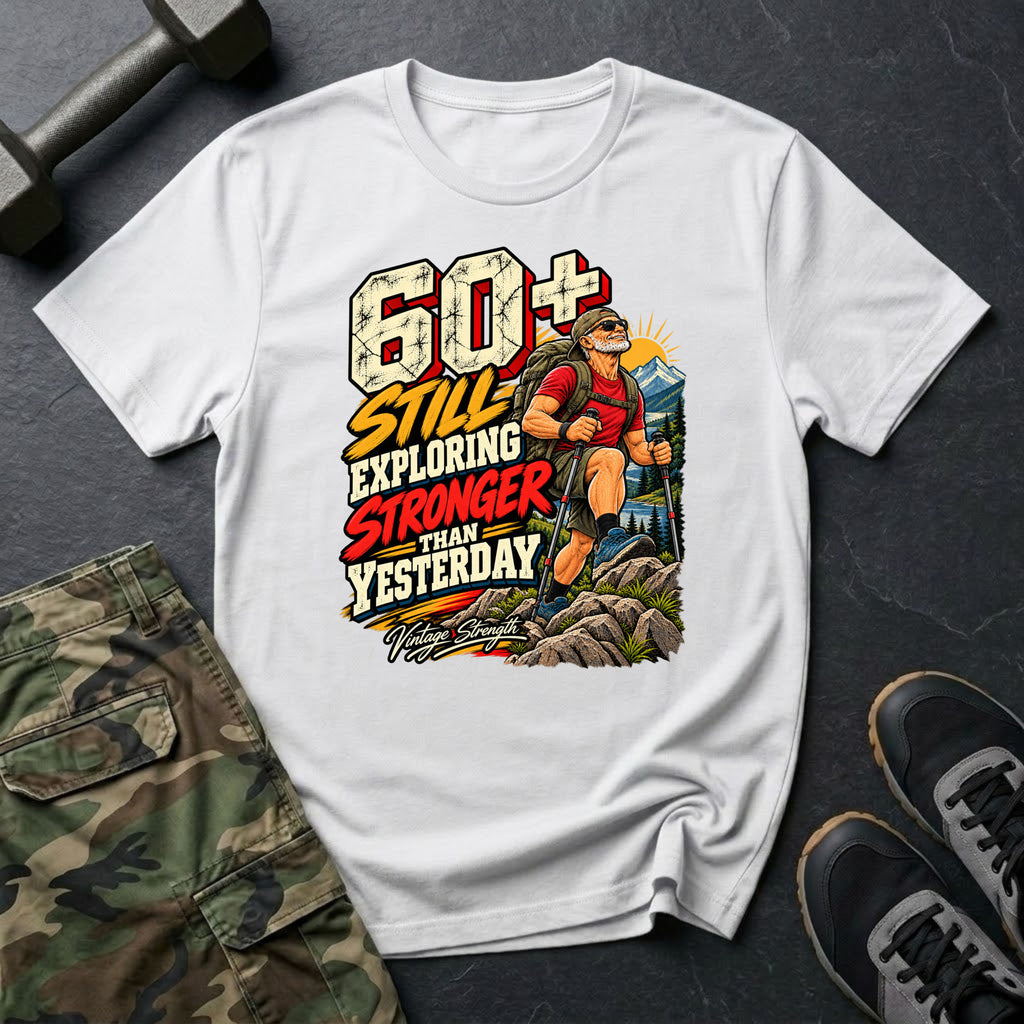60+ Still Exploring T-Shirt