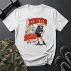 Stretch Don't Snap T-Shirt