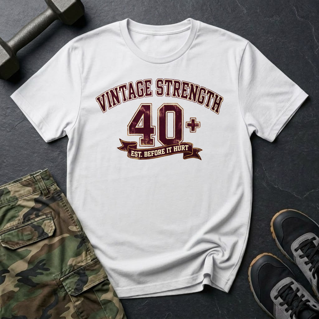 40+ Before It Hurt T-Shirt